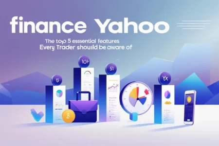 Top 5 Features of the Finance Yahoo App Every Trader Should Know